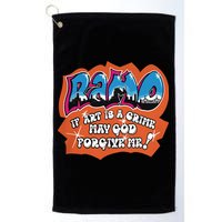 Ramo If Art Is A Crime May God Forgive Me Golf Towel