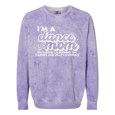 Retro I’M A Dance Mom Of Course I’M Running On Caffeine Colorblast Crewneck Sweatshirt