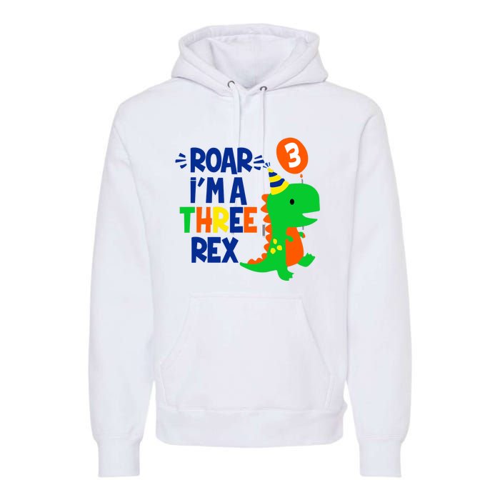 Roar I'm A Three Rex Dinosaur 3rd Birthday Boy 3 Years Bday Premium Hoodie