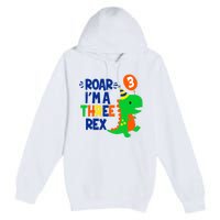 Roar I'm A Three Rex Dinosaur 3rd Birthday Boy 3 Years Bday Premium Pullover Hoodie