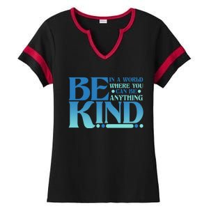 Retro In A World Where You Can Be Anything Be Kind Ladies Halftime Notch Neck Tee