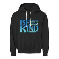 Retro In A World Where You Can Be Anything Be Kind Garment-Dyed Fleece Hoodie