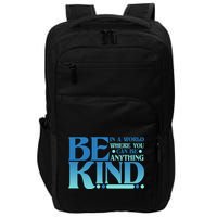 Retro In A World Where You Can Be Anything Be Kind Impact Tech Backpack