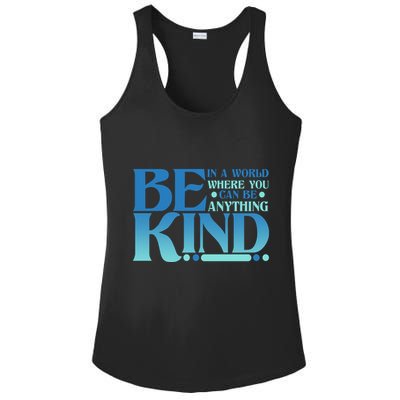 Retro In A World Where You Can Be Anything Be Kind Ladies PosiCharge Competitor Racerback Tank
