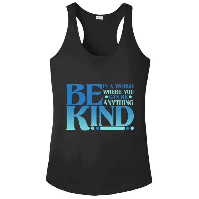 Retro In A World Where You Can Be Anything Be Kind Ladies PosiCharge Competitor Racerback Tank