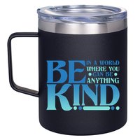 Retro In A World Where You Can Be Anything Be Kind 12oz Stainless Steel Coffee Mug