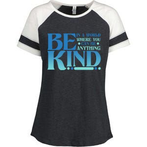 Retro In A World Where You Can Be Anything Be Kind Enza Ladies Jersey Colorblock Tee