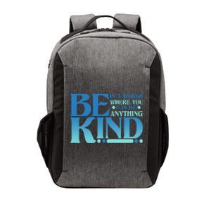 Retro In A World Where You Can Be Anything Be Kind Vector Backpack