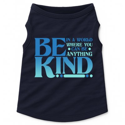 Retro In A World Where You Can Be Anything Be Kind Doggie Tank