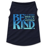 Retro In A World Where You Can Be Anything Be Kind Doggie Tank