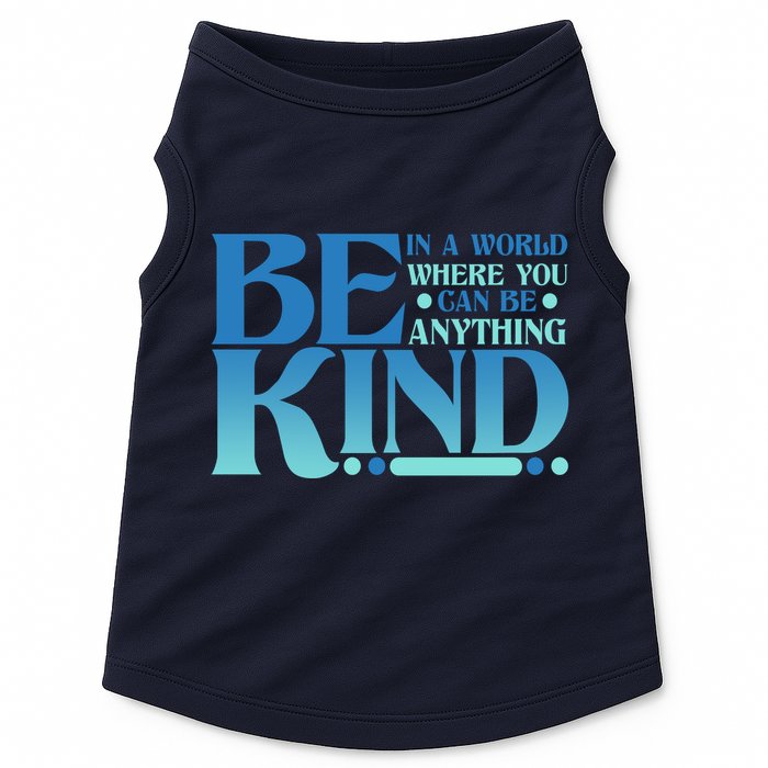 Retro In A World Where You Can Be Anything Be Kind Doggie Tank