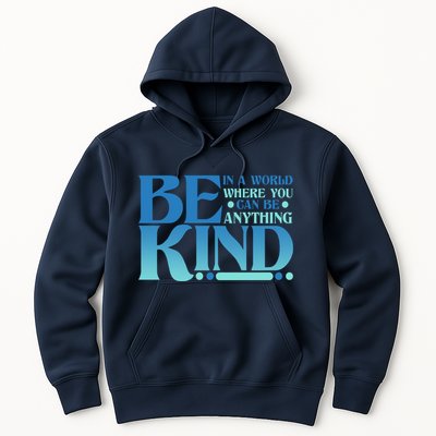 Retro In A World Where You Can Be Anything Be Kind Hoodie