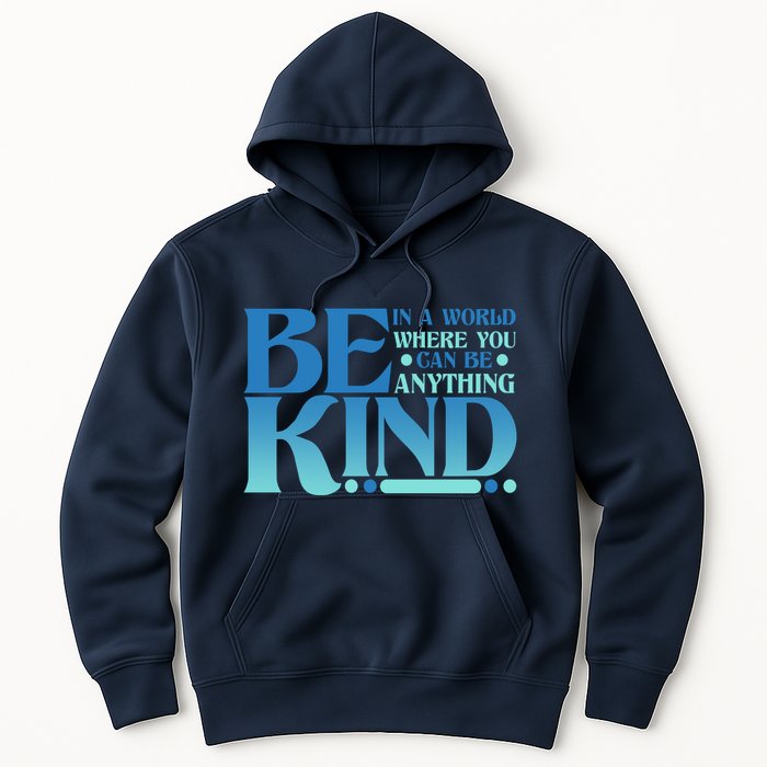 Retro In A World Where You Can Be Anything Be Kind Hoodie