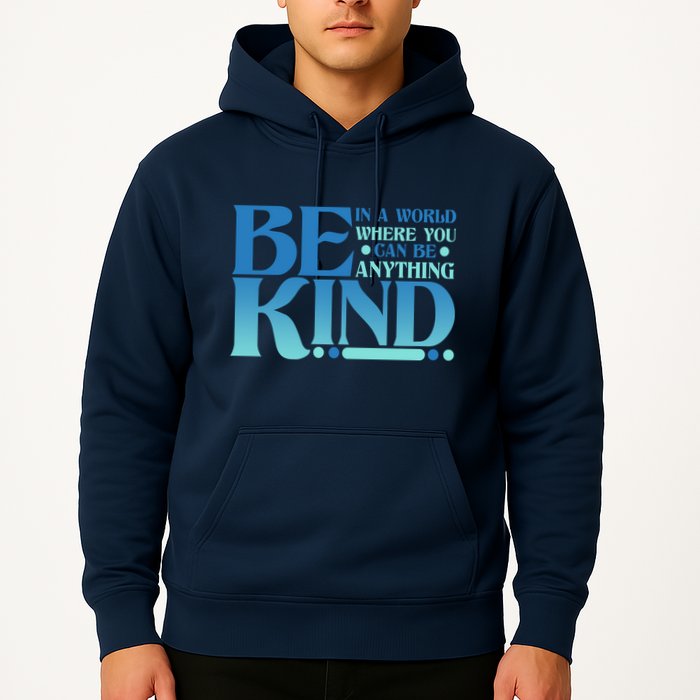Retro In A World Where You Can Be Anything Be Kind Hoodie