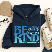 Retro In A World Where You Can Be Anything Be Kind Hoodie
