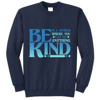 Retro In A World Where You Can Be Anything Be Kind Sweatshirt
