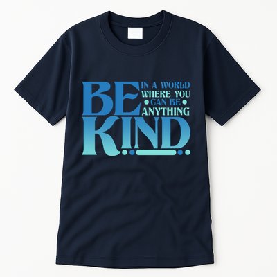 Retro In A World Where You Can Be Anything Be Kind Tall T-Shirt
