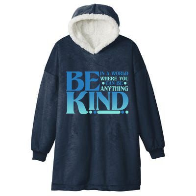 Retro In A World Where You Can Be Anything Be Kind Hooded Wearable Blanket