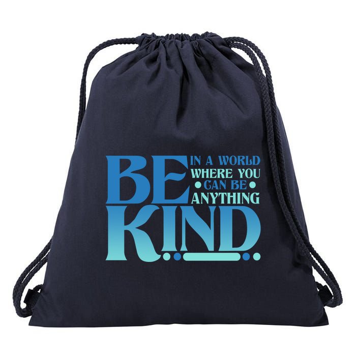 Retro In A World Where You Can Be Anything Be Kind Drawstring Bag