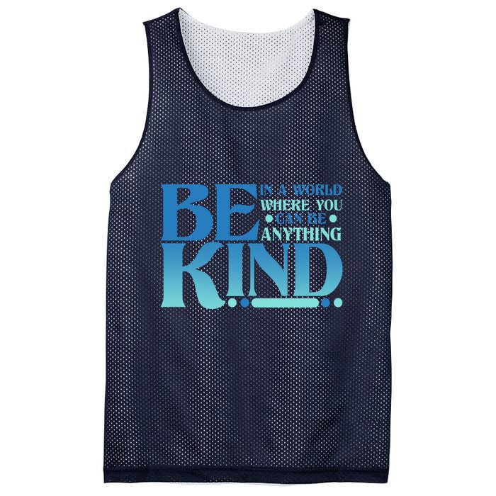 Retro In A World Where You Can Be Anything Be Kind Mesh Reversible Basketball Jersey Tank