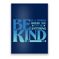Retro In A World Where You Can Be Anything Be Kind Poster