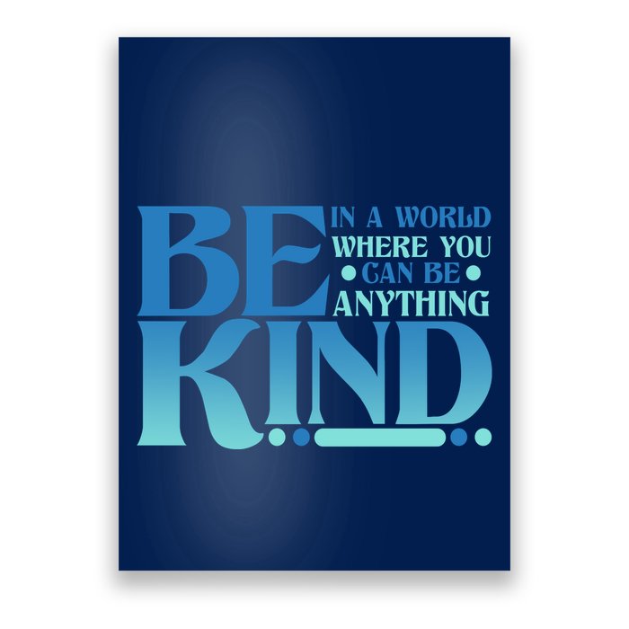 Retro In A World Where You Can Be Anything Be Kind Poster