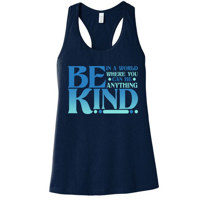 Retro In A World Where You Can Be Anything Be Kind Women's Racerback Tank