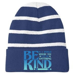 Retro In A World Where You Can Be Anything Be Kind Striped Beanie with Solid Band