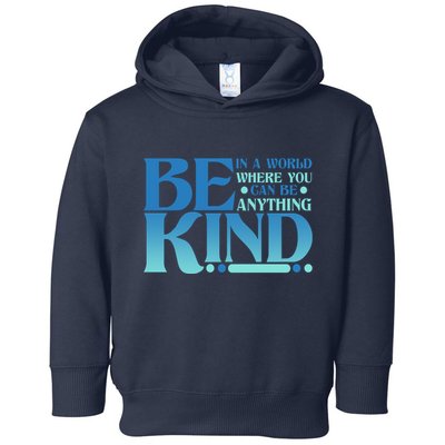 Retro In A World Where You Can Be Anything Be Kind Toddler Hoodie