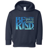 Retro In A World Where You Can Be Anything Be Kind Toddler Hoodie