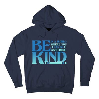 Retro In A World Where You Can Be Anything Be Kind Tall Hoodie