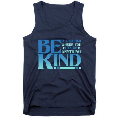 Retro In A World Where You Can Be Anything Be Kind Tank Top