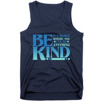 Retro In A World Where You Can Be Anything Be Kind Tank Top
