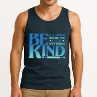 Retro In A World Where You Can Be Anything Be Kind Tank Top