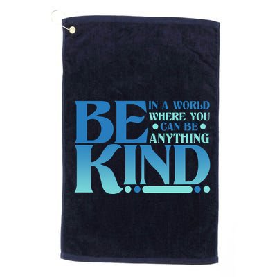 Retro In A World Where You Can Be Anything Be Kind Golf Towel