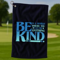 Retro In A World Where You Can Be Anything Be Kind Golf Towel
