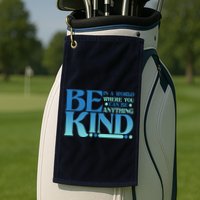 Retro In A World Where You Can Be Anything Be Kind Golf Towel