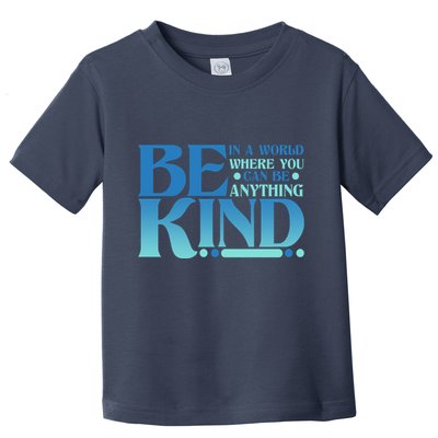 Retro In A World Where You Can Be Anything Be Kind Toddler T-Shirt