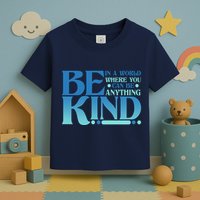 Retro In A World Where You Can Be Anything Be Kind Toddler T-Shirt