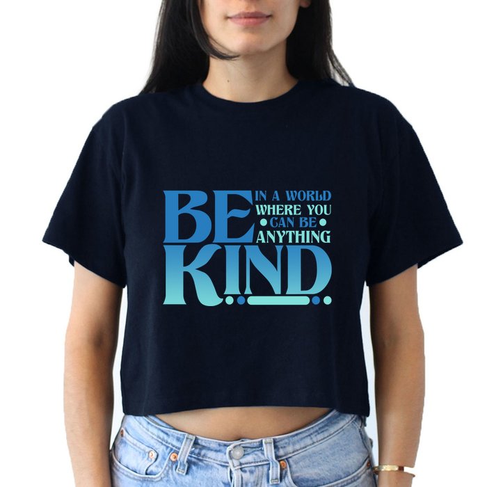 Retro In A World Where You Can Be Anything Be Kind Crop Top