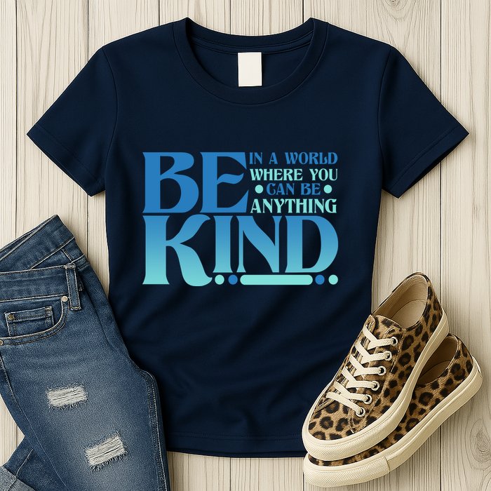 Retro In A World Where You Can Be Anything Be Kind Womens T-Shirt