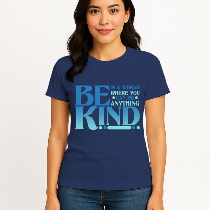 Retro In A World Where You Can Be Anything Be Kind Womens T-Shirt