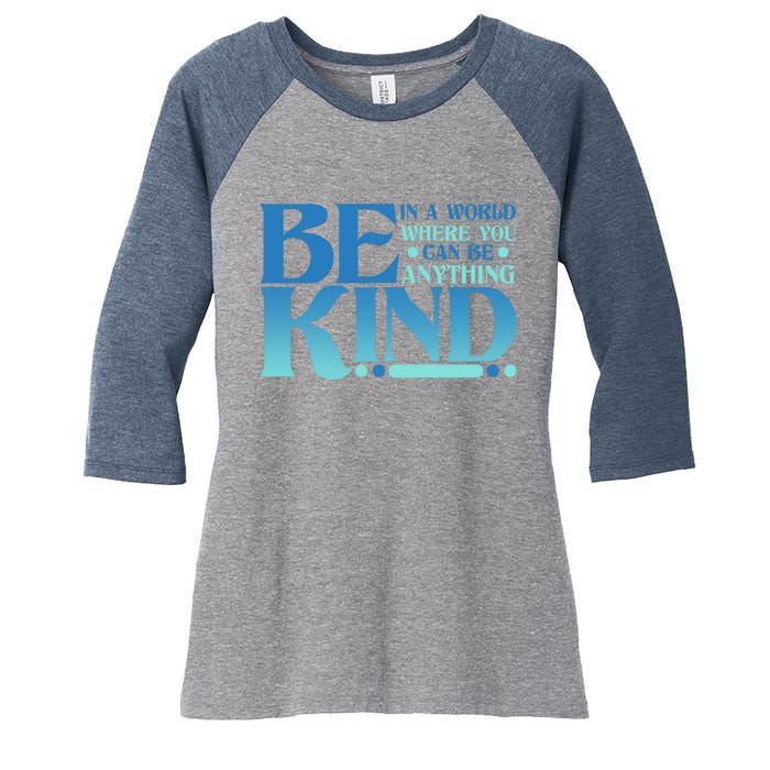 Retro In A World Where You Can Be Anything Be Kind Women's Tri-Blend 3/4-Sleeve Raglan Shirt