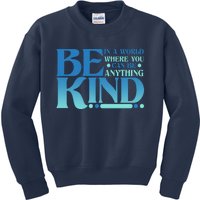 Retro In A World Where You Can Be Anything Be Kind Kids Sweatshirt