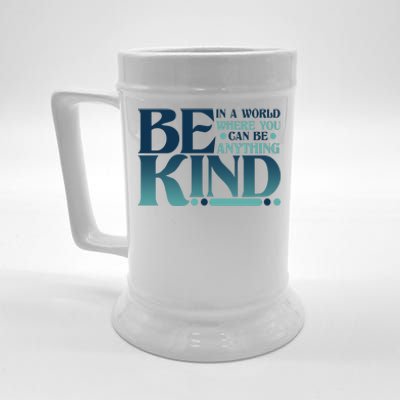 Retro In A World Where You Can Be Anything Be Kind Beer Stein