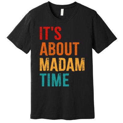 Retro ItS About Madam Time Premium T-Shirt