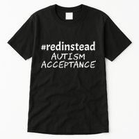 Red Instead Autism Acceptance Celebrate Difference Tall T-Shirt