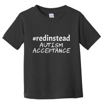 Red Instead Autism Acceptance Celebrate Difference Toddler T-Shirt