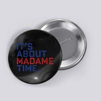 Retro Its About Madam Time Funny ItS About Madam Time Button