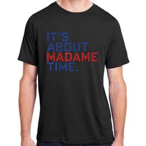 Retro Its About Madam Time Funny ItS About Madam Time Adult ChromaSoft Performance T-Shirt